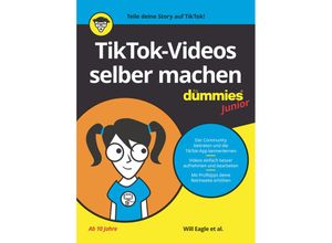 9783527721337 - TikTok-Videos selber machen für Dummies Junior - Will Eagle Hannah Budke Claire Cohen Andrew Cooper Jordan Elijah Michael Andrew Panturescu Kartoniert (TB)