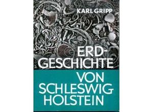 9783529053306 - Erdgeschichte von Schleswig Holstein - Karl Gripp Kartoniert (TB)