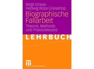 9783531148878 - Biographische Fallarbeit - Birgit Griese Hedwig Rosa Griesehop Kartoniert (TB)