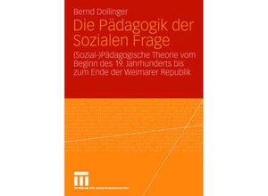 9783531150970 - Die Pädagogik der Sozialen Frage - Bernd Dollinger Kartoniert (TB)