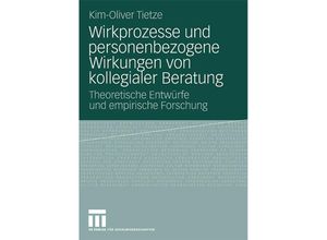 9783531172248 - Wirkprozesse und personenbezogene Wirkungen von kollegialer Beratung - Kim-Oliver Tietze Kartoniert (TB)