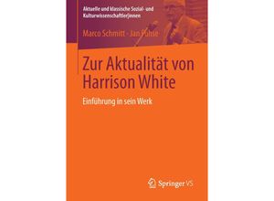 9783531186726 - Zur Aktualität von Harrison White - Marco Schmitt Jan Fuhse Kartoniert (TB)