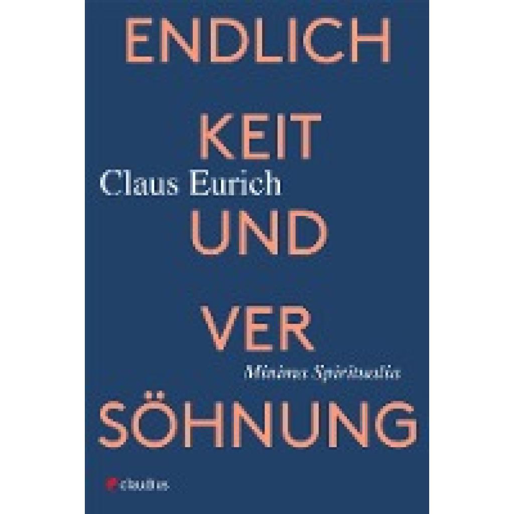 9783532628737 - Eurich Claus Endlichkeit und Versöhnung