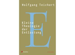 9783532628959 - Kleine Theologie der Entlastung - Wolfgang Teichert Kartoniert (TB)