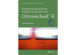 9783532704912 - Ortswechsel PLUS Ausgabe Bayern 2016 Kompetenzorientierter Religionsunterricht mit Ortswechsel PLUS 6 m 1 Buch m 1 Beilage - Sebastian Görnitz-Rückert Andrea Rückert Kartoniert (TB)