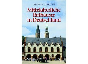 9783534138371 - Mittelalterliche Rathäuser in Deutschland - Stephan Albrecht Gebunden