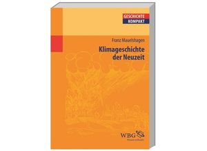 9783534210244 - Klimageschichte der Neuzeit - Franz Mauelshagen Kartoniert (TB)