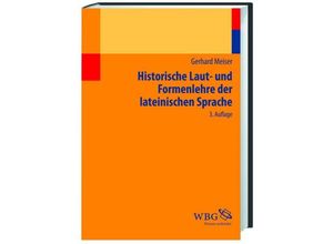 9783534236824 - Historische Laut- und Formenlehre der lateinischen Sprache - Gerhard Meiser Gebunden