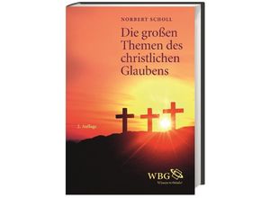 9783534262571 - Die großen Themen des christlichen Glaubens - Norbert Scholl Gebunden