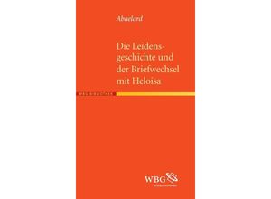 9783534265305 - Die Leidensgeschichte und der Briefwechsel mit Heloisa - Abaelard Kartoniert (TB)