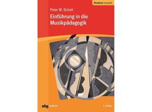 9783534273621 - Einführung in die Musikpädagogik - Peter W Schatt Kartoniert (TB)