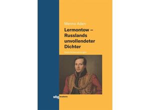 9783534404476 - Lermontow - Russlands unvollendeter Dichter - Menno Aden Gebunden