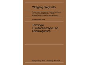 9783540047223 - Probleme und Resultate der Wissenschaftstheorie und Analytischen Philosophie   1 E   Erklärung-Begründung-Kausalität - Wolfgang Stegmüller Kartoniert (TB)