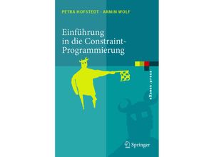 9783540231844 - eXamenpress   Einführung in die Constraint-Programmierung - Petra Hofstedt Armin Wolf Kartoniert (TB)