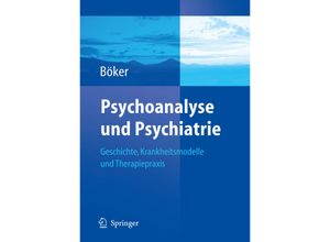 9783540237433 - Psychoanalyse und Psychiatrie - Heinz Böker (Hg) Kartoniert (TB)