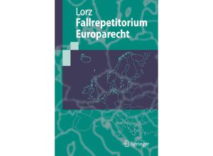 9783540283362 - Springer-Lehrbuch   Fallrepetitorium Europarecht - Ralph Alexander Lorz Kartoniert (TB)