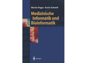 9783540425687 - Medizinische Informatik und Bioinformatik - Martin Dugas Karin Schmidt Kartoniert (TB)