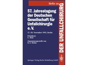 9783540578895 - 57 Jahrestagung der Deutschen Gesellschaft für Unfallchirurgie eV - K E Rehm Kartoniert (TB)