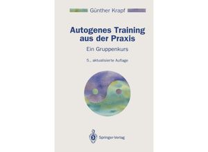 9783540580867 - Autogenes Training aus der Praxis - Günther Krapf Kartoniert (TB)