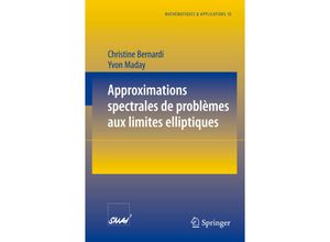 9783540595762 - Approximations spectrales de problèmes aux limites elliptiques - Christine Bernardi Yvon Maday Kartoniert (TB)