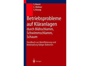 9783540644903 - Betriebsprobleme auf Kläranlagen durch Blähschlamm Schwimmschlamm Schaum - S Kunst C Helmer S Knoop Gebunden