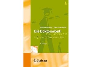 9783540712046 - Die Doktorarbeit Vom Start zum Ziel - Barbara Messing Klaus-Peter Huber Kartoniert (TB)