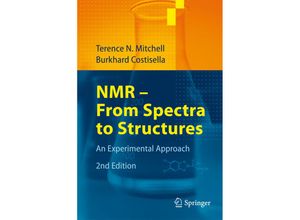 9783540721956 - NMR - From Spectra to Structures - Terence N Mitchell Burkhard Costisella Kartoniert (TB)