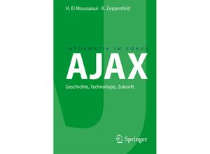 9783540731122 - Informatik im Fokus   AJAX - Hassan El Moussaoui Klaus Zeppenfeld Kartoniert (TB)