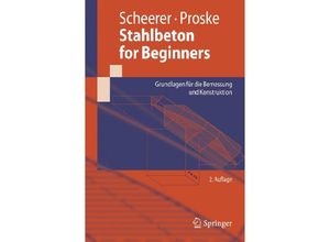 9783540769767 - Springer-Lehrbuch   Stahlbeton for Beginners - Silke Scheerer Ulrike Proske Kartoniert (TB)