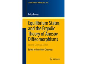 9783540776055 - Equilibrium States and the Ergodic Theory of Anosov Diffeomorphisms - Robert E Bowen Kartoniert (TB)