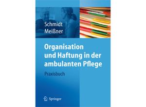 9783540793311 - Organisation und Haftung in der ambulanten Pflege - Simone Schmidt Thomas Meißner Kartoniert (TB)