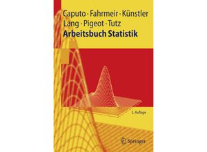 9783540850823 - Springer-Lehrbuch   Arbeitsbuch Statistik - Angelika Caputo Ludwig Fahrmeir Rita Künstler Stefan Lang Iris Pigeot-Kübler Gerhard Tutz Kartoniert (TB)