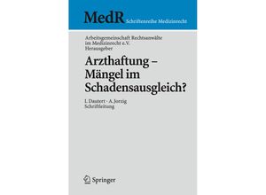 9783540876243 - MedR Schriftenreihe Medizinrecht   Arzthaftung - Mängel im Schadensausgleich? Kartoniert (TB)