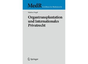 9783540922520 - MedR Schriftenreihe Medizinrecht   Organtransplantation und Internationales Privatrecht - Markus Nagel Kartoniert (TB)