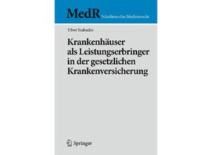 9783540926825 - MedR Schriftenreihe Medizinrecht   Krankenhäuser als Leistungserbringer in der gesetzlichen Krankenversicherung - Tibor Szabados Kartoniert (TB)