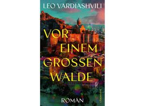 9783546100946 - Vor einem großen Walde - Leo Vardiashvili Gebunden