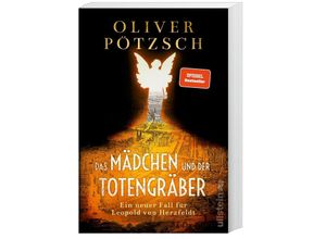 9783548067742 - Das Mädchen und der Totengräber   Inspektor Leopold von Herzfeldt Bd2 - Oliver Pötzsch Taschenbuch