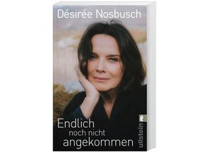 9783548067834 - Endlich noch nicht angekommen - Désirée Nosbusch Taschenbuch