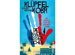 9783548068442 - Die Unverbesserlichen - Der große Coup des Monsieur Lipaire - Volker Klüpfel Michael Kobr Taschenbuch