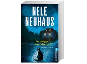 9783548068503 - Nele Neuhaus - GEBRAUCHT In ewiger Freundschaft Kriminalroman Hochspannend und brillant Der 9 Fall für Pia Sander und Oliver von Bodenstein von der Bestsellerautorin (Ein Bodenstein-Kirchhoff-Krimi Band 10) - Preis vom 12112023 060208 h