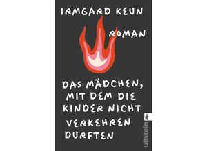 9783548068893 - Das Mädchen mit dem die Kinder nicht verkehren durften - Irmgard Keun Taschenbuch