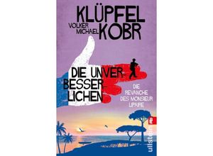 9783548069074 - Die Unverbesserlichen - Die Revanche des Monsieur Lipaire - Volker Klüpfel Michael Kobr Taschenbuch