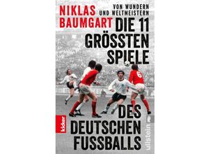 9783548069555 - Von Wundern und Weltmeistern Die 11 größten Spiele des deutschen Fußballs - Niklas Baumgart Taschenbuch