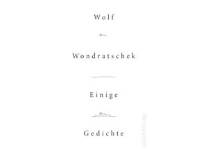 9783550050916 - Einige Gedichte - Wolf Wondratschek Kartoniert (TB)