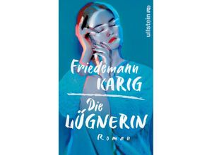 9783550201684 - Die Lügnerin - Friedemann Karig Gebunden