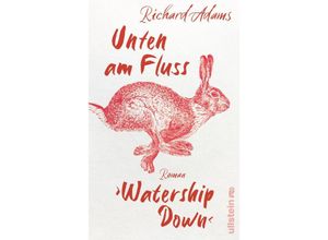 9783550202360 - Unten am Fluss - »Watership Down« - Richard Adams Gebunden