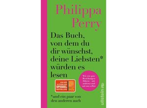 9783550202599 - Das Buch von dem du dir wünschst deine Liebsten würden es lesen (und ein paar von den anderen auch) - Philippa Perry Gebunden