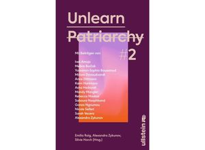 9783550202773 - Unlearn Patriarchy 2 - Ireti Amojo Melina Borcak Yassamin-Sophia Boussaoud Miriam Davoudvandi Anne Dittmann Karin Hartmann Asha Hedayati Mandy Mangler Rebecca Maskos Saboura Naqshband Nicole Seifert Gebunden