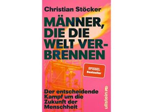 9783550202827 - Männer die die Welt verbrennen - Christian Stöcker Gebunden