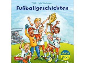 9783551033703 - Maxi Pixi 451 Fußballgeschichten - Thilo Kartoniert (TB)